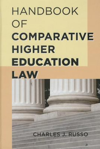 Carte Handbook of Comparative Higher Education Law Charles J Russo