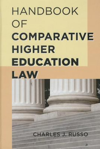 Kniha Handbook of Comparative Higher Education Law Charles J Russo