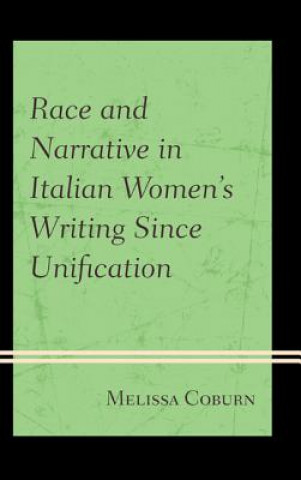 Carte Race and Narrative in Italian Women's Writing Since Unification Melissa Coburn