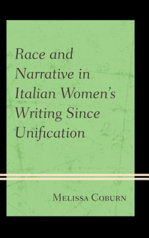 Książka Race and Narrative in Italian Women's Writing Since Unification Melissa Coburn