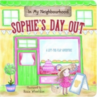 Kniha In My Neighbourhood: Sophie's Day Out Rosie Wheeldon