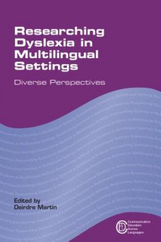 Könyv Researching Dyslexia in Multilingual Settings Deidre Martin