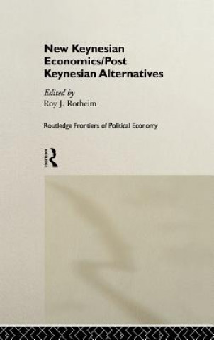 Könyv New Keynesian Economics / Post Keynesian Alternatives Roy J. Rotheim