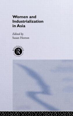 Kniha Women and Industrialization in Asia Susan Horton