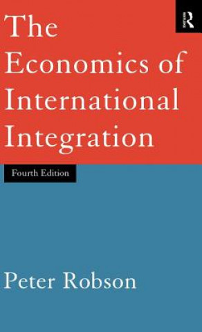 Könyv Economics of International Integration Peter Robson