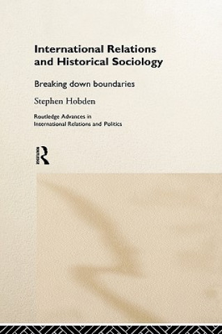 Könyv International Relations and Historical Sociology Stephen Hobden