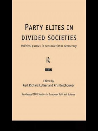 Könyv Party Elites in Divided Societies Kurt Richard Luther