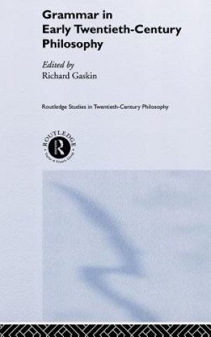 Kniha Grammar in Early Twentieth-Century Philosophy Richard Gaskin