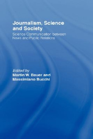 Kniha Journalism, Science and Society Martin W. Bauer