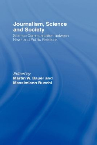 Knjiga Journalism, Science and Society Martin W. Bauer