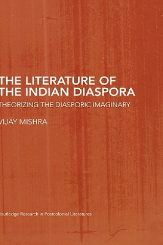 Kniha Literature of the Indian Diaspora Vijay Mishra