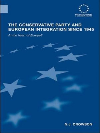 Libro Conservative Party and European Integration since 1945 N.J. Crowson