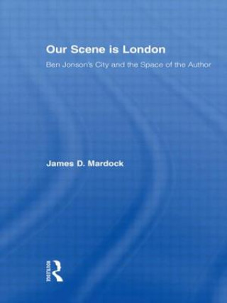 Kniha Our Scene is London James D. Mardock