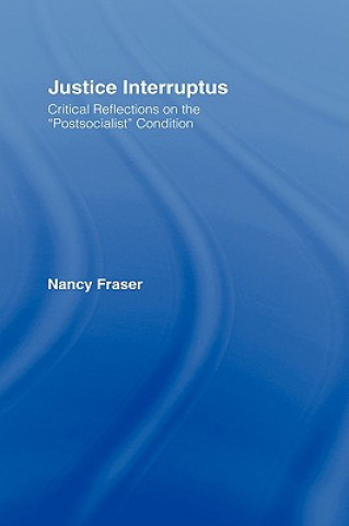 Könyv Justice Interruptus Nancy Fraser