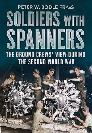 Kniha Soldiers With Spanners Peter Bodle