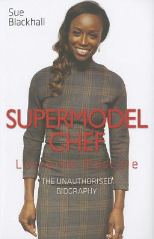 Könyv Lorraine Pascale - Supermodel Chef Sue Blackhall