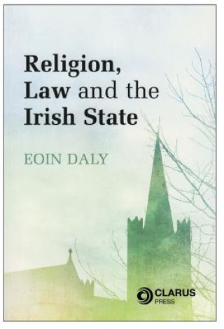 Βιβλίο Religion, Law and the Irish State Eoin Daly