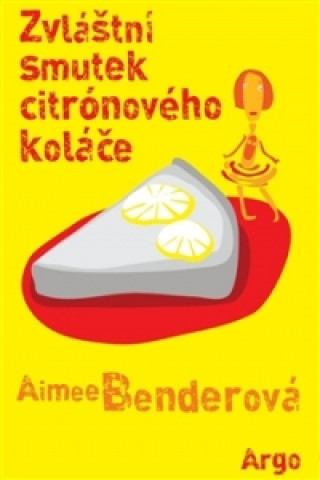Könyv Zvláštní smutek citronového koláče Aimee Benderová