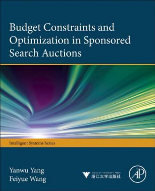 Kniha Budget Constraints and Optimization in Sponsored Search Auctions Yanwu Yang
