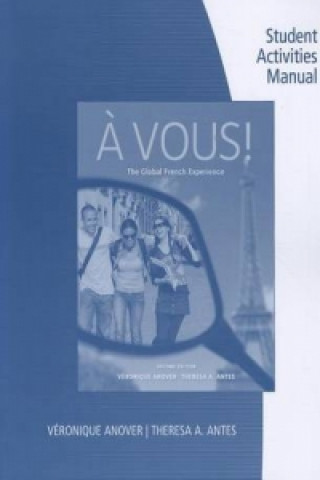 Book Student Activity Manual for Anover/Antes' A Vous!: The Global French Experience Veronique Anover