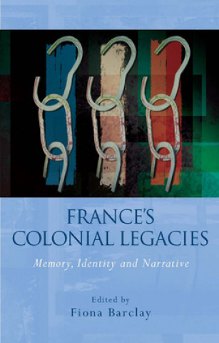 Книга France's Colonial Legacies Fiona Barclay