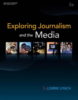 Kniha Exploring Journalism and the Media Lorrie Lynch