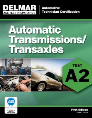 Kniha ASE Test Preparation - A2 Automatic Transmissions and Transaxles Delmar Learning
