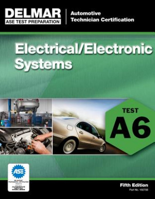 Книга ASE Test Preparation - A6 Electricity and Electronics Delmar Learning
