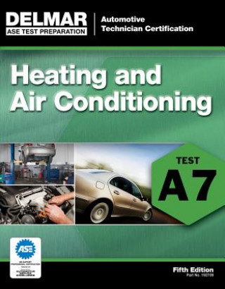 Carte ASE Test Preparation - A7 Heating and Air Conditioning Delmar Learning