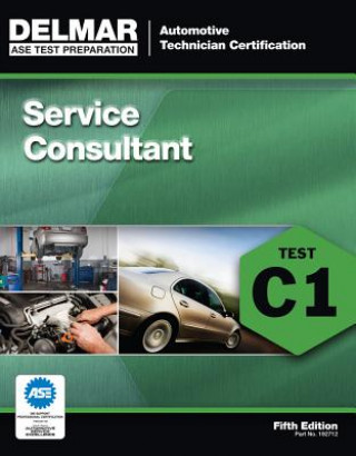 Книга ASE Test Preparation - C1 Service Consultant Delmar Learning