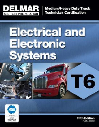 Kniha ASE Test Preparation - T6 Electrical and Electronic System Delmar Learning