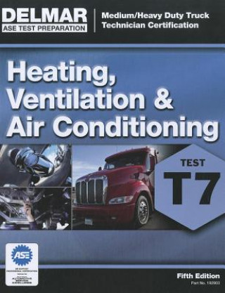 Kniha ASE Test Preparation - T7 Heating, Ventilation, and Air Conditioning Delmar Learning