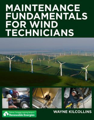 Kniha Maintenance Fundamentals for Wind Technicians Wayne Kilcollins