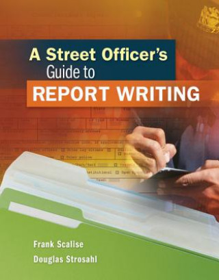 Książka Street Officer's Guide to Report Writing Frank Scalise