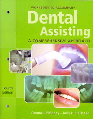 Carte Workbook for Phinney/Halstead's Dental Assisting: A Comprehensive Approach, 4th Donna J Phinney