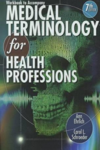 Książka Workbook for Ehrlich/Schroeder's Medical Terminology for Health Professions, 7th Ann Ehrlich