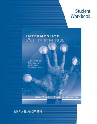 Kniha Student Workbook for Clark/Anfinson's Intermediate Algebra: Connecting Concepts through Applications Mark Clark