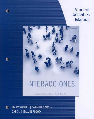 Książka Student Activities Manual for Spinelli/Garcia/Galvin Flood's Interacciones, 7th Emily Spinelli