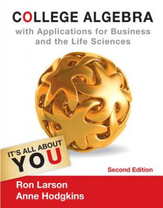 Knjiga College Algebra with Applications for Business and Life Sciences Ron E Larson