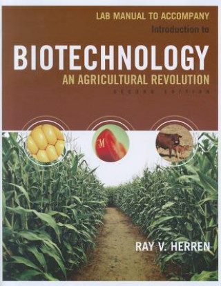 Knjiga Lab Manual for Herren's Introduction to Biotechnology, 2nd Ray V Herren