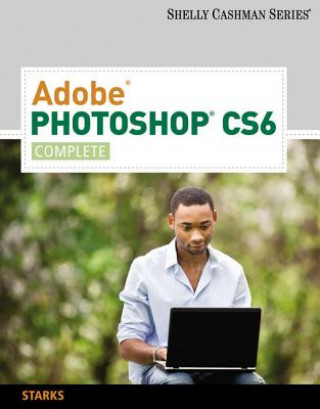 Carte Adobe (R) Photoshop (R) CS6 Gary B Shelly