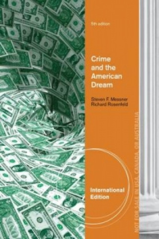 Könyv Crime and the American Dream, International Edition Steven F Messner