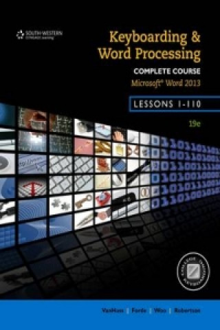 Könyv Keyboarding and Word Processing, Complete Course, Lessons 1-110: Microsoft Word 2013: College Keyboarding Donna Woo