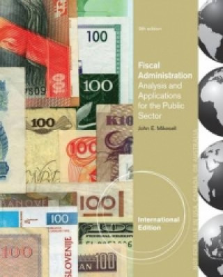 Kniha Fiscal Administration, International Edition John L Mikesell