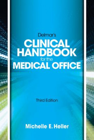 Könyv Delmar Learning's Clinical Handbook for the Medical Office, Spiral bound Version Michelle Heller
