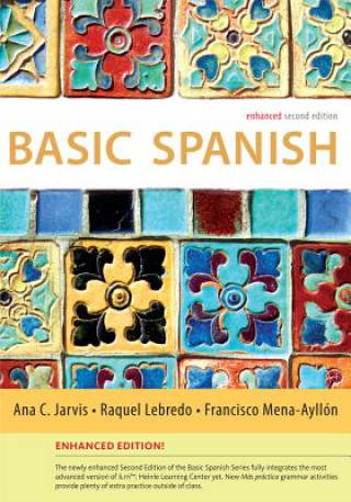 Kniha Basic Spanish Enhanced Edition: The Basic Spanish Series Ana C Jarvis