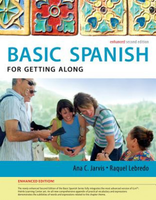 Książka Spanish for Getting Along Enhanced Edition: The Basic Spanish Series Ana C Jarvis