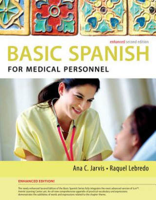 Książka Spanish for Medical Personnel Enhanced Edition: The Basic Spanish Series Ana C Jarvis