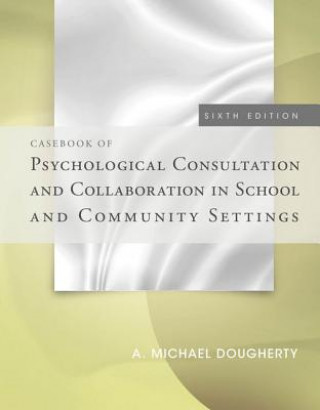 Książka Casebook of Psychological Consultation and Collaboration in School and Community Settings Michael M Dougherty