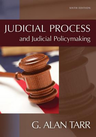 Kniha Judicial Process and Judicial Policymaking G Alan Tarr